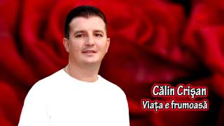 Calin Crisan  Viata e frumoasa [upl. by Ner]