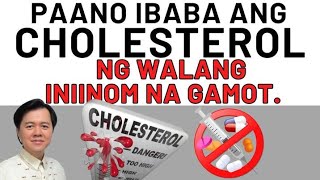 Paano Ibaba ang Cholesterol ng Walang Iniinom na Gamot  By Doc Willie Ong [upl. by Dagall]