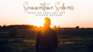 Summertime Sadness Slowed  Reverb  Lana Del Rey Slowed Reverb [upl. by Anitrak156]