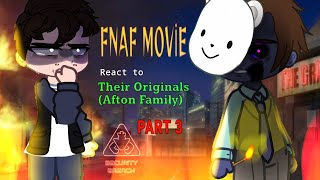 FNAF MOVİE Reacts To Their Originals Afton FamilyPart3 [upl. by Hector399]