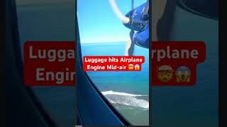 Luggage hits Airplane engine midair aviation airplane travel [upl. by Akemehs]