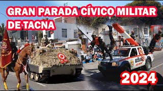 GRAN PARADA CÍVICO MILITAR DE TACNA PERÚ 2024  HOMENAJE POR ANIVERSARIO DE LA INDEPENDENCIA [upl. by Linzer]