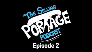 The Selling Portage Podcast  Episode 2 [upl. by Acenom]