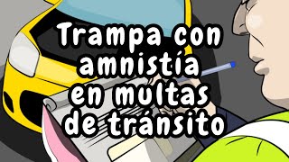 🔴 Cuidado con amnistías tramposas en multas de tránsito [upl. by Entirb]