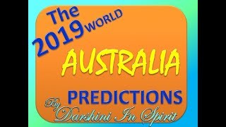 2019 PREDICTIONS for AUSTRALIA by Darshini In Spirit [upl. by Nylsirk]