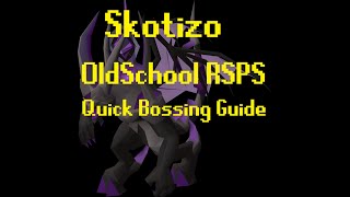 Skotizo  A Quick Bossing Guide  OSRSPS  OldSchool RSPS [upl. by Ellimac178]