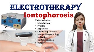 Iontophorosis  principle  apparatus  indications  contraindication Electrotherapy [upl. by Shiller951]