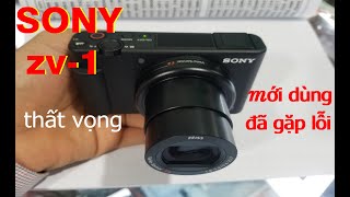 máy ảnh sony zv1 mua về dùng mấy ngày đã lỗi thất vọng quá [upl. by Otreblif]