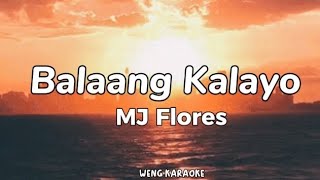 Balaang Kalayo MJ Flores LYRICS VIDEO [upl. by Gyasi]