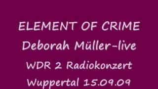 Element Of CrimeDeborah Mülllerlive [upl. by Reste]