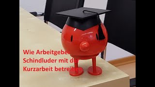 Wie Arbeitgeber Schindluder mit der Kurzarbeit betreiben [upl. by Pelagia]