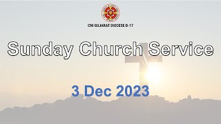 Sunday Church Service  3 Dec 2023  CNI GDC17 [upl. by Nnaarual]