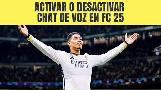 COMO ACTIVAR O DESACTIVAR CHAT DE VOZ EN FC 25 🟢 [upl. by Eissat538]