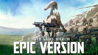 Star Wars Separatist Droid Army March Theme  EPIC VERSION [upl. by Cotter]