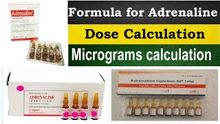 Easy Formula Adrenaline Epinephrine Drug Calculation in Micrograms [upl. by Wiese506]