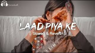 Laad Piya Ke Slowed  Reverb Sapna Chaudary  New Lofi Song  New Lofi Music song [upl. by Jerry]