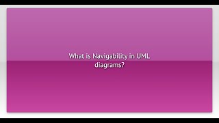 What is Navigability in UML diagrams [upl. by Analiese]