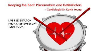 Keeping the Beat Pacemakers and Defibrillators  Cardiologist Dr Kevin Young [upl. by Jeramie]