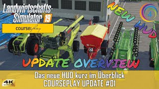 LS19  Courseplay 6 Update 01  Das neue HUD kurz im Überblick  FS19  CP  HUD TUTORIAL NEU 4K [upl. by Press]