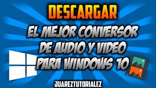 Descargar El Mejor Conversor de Audio y video para windows 10 [upl. by Anem]