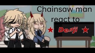 Chainsaw man react to Denji  part 1 WIP [upl. by Victory]