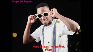 Mailo Music  Thetha feat Peace [upl. by Omrellug147]