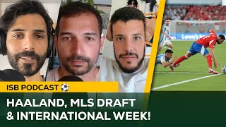 Haaland Hattrick MLS should learn from NWSL and our TOP Matches for the International Break  EP1 [upl. by Ynnek778]