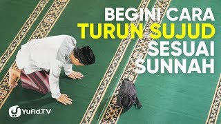 Tata Cara Sholat yang Benar Sesuai Sunnah LENGKAP Cara Turun Sujud Sesuai Sunnah 2019 [upl. by Ecidna]