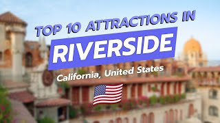 Top 10 MustSee Attractions in Riverside California 🌆🌴 [upl. by Fording257]