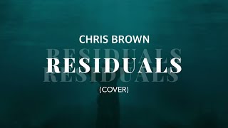 Chris Brown  Residuals Cover by Srajan [upl. by Wiebmer]