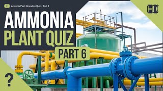 Ammonia Plant Quiz Troubleshoot CO2 Absorbers Reformers amp Morequiz ammoniadoubtanddiscussion [upl. by Banna]