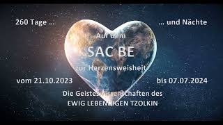 ZEITEREIGNISSE  Ab dem 21102023  260 Tage auf dem SAC BE zur Herzensweisheit [upl. by Naicul]