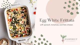 Egg White Frittata with Spinach Tomatoes and Feta  Daisybeet [upl. by Adnahsor]