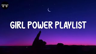 Girl power playlist  Songs to boost your confidence  Throwback songs [upl. by Keligot]