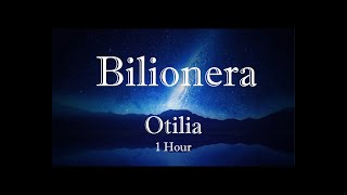 Otilia  Bilionera 1 Hour [upl. by Adnwahsor]