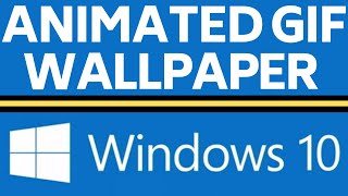 How To Get Animated Wallpaper on Windows 10  Live GIF Background Windows 10 [upl. by Selohcin543]