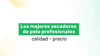 Los mejores secadores de pelo profesionales calidad precio [upl. by Nomolas268]