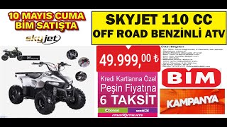 SKYJET 110 CC BENZİNLİ OFF ROAD ATV 10 MAYIS CUMA BİM SATIŞTA PEŞİN FİYATINA 6 TAKSİT 49999 TL [upl. by Mozart]