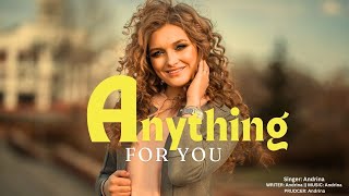 AnyThing For You Official Audio Andrina  New English Romantic Song 2024 [upl. by Sarilda]