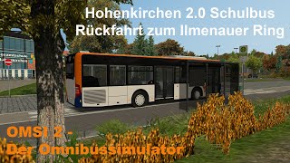 Omsi 2 Hohenkirchen 20 Linie Schulbus Rückfahrt zum Ilmenauer Ring MB O530K FL [upl. by Abert20]