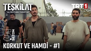 Korkut ve Hamdinin hikayesi 1  Teşkilat trt1 [upl. by Acinimod]