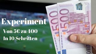 Sportwetten Experiment 2 Von 5€ zu 400€ in 10 Schritten [upl. by Inga945]