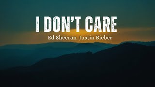 Ed Sheeran amp Justin Bieber  I Dont Care Lyrics [upl. by Adaliah]