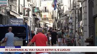 ECONOMIA IN CAMPANIA AL VIA I SALDI ESTIVI IL 6 LUGLIO [upl. by Donoho]