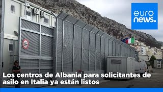 Los centros de Albania para solicitantes de asilo en Italia listos para entrar en funcionamiento [upl. by Onibla120]