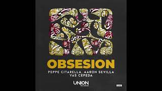 UR558 Peppe Citarella  Aaron Sevilla  Yas Cepeda  OBSESION [upl. by Madaih]