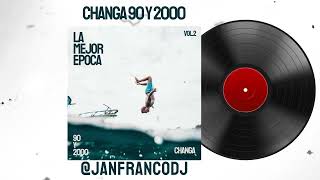 CHANGA 90 Y 2000 JAN FRANCO DJ [upl. by Sigvard]