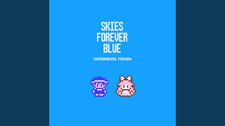 Skies Forever Blue Instrumental Version [upl. by Chor]