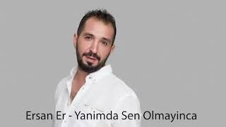 Ersan Er  Yanımda Sen Olmayınca Remix [upl. by Ragland]