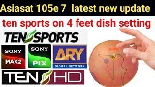 asiasat 105 7 latest new update ten sports 4 feet dish setting asiasat 7 add new channel list [upl. by Eleira]